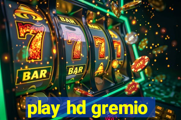 play hd gremio